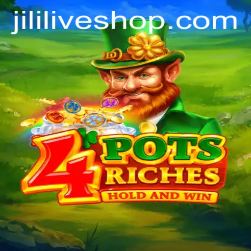 4potsriches: Unveiling the Thrills of Modern Gaming with JILILIVE